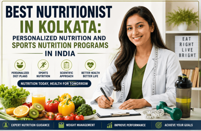 Best Nutritionist in Kolkata: Personalized Nutrition and Sports Nutrition Programs in India