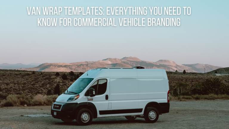 Van Wrap Templates: Everything You Need to Know for Commercial Vehicle Branding
