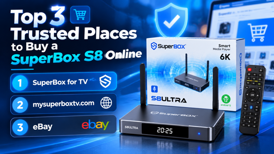 Top 3 Trusted Places to Buy a SuperBox S8 Online
